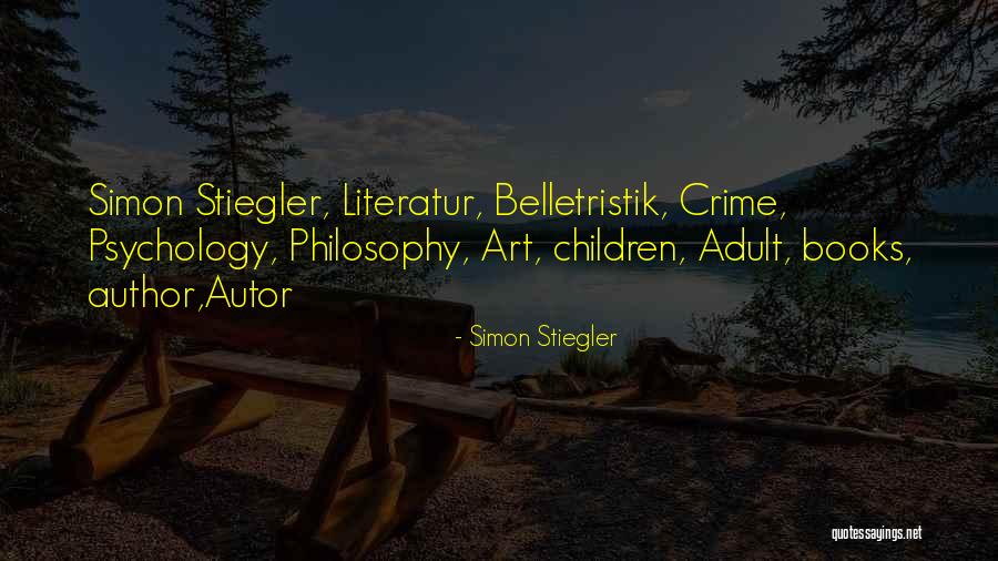 Crime Author Quotes By Simon Stiegler