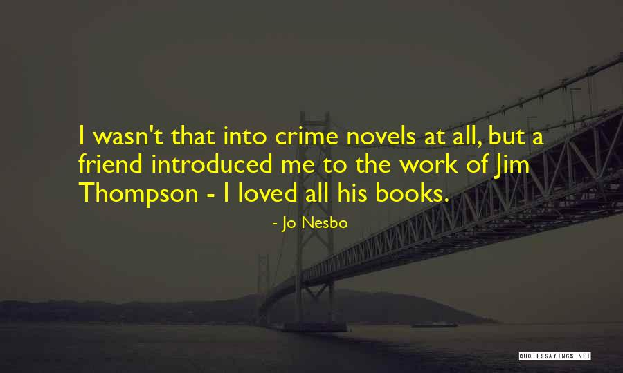 Crime Books Quotes By Jo Nesbo Crime Books Quotes By Jo Nesbo