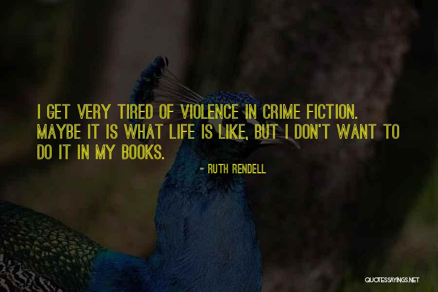 Crime Books Quotes By Ruth Rendell Crime Books Quotes By Ruth Rendell
