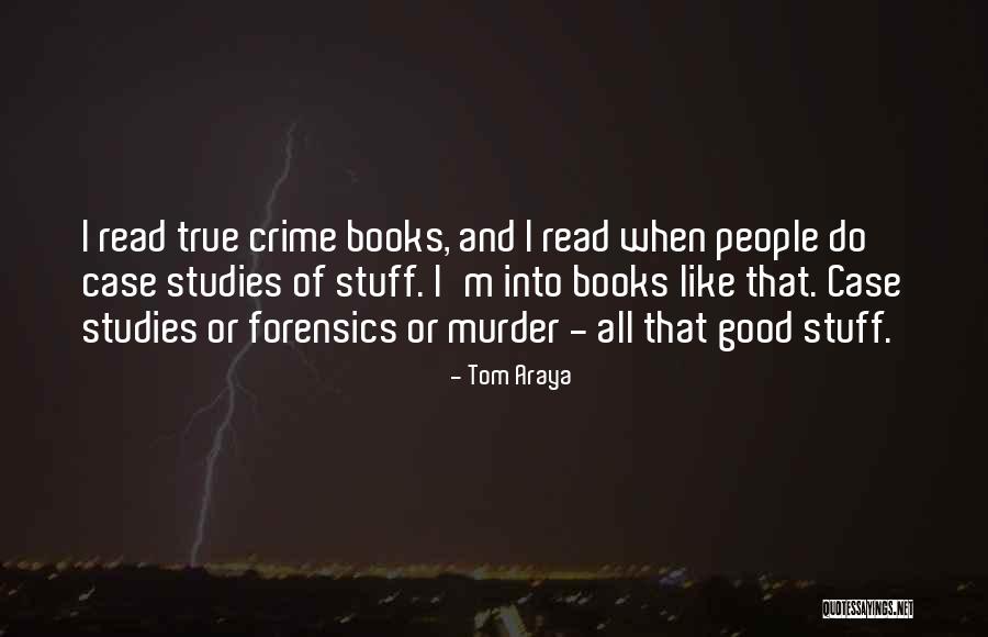 Crime Books Quotes By Tom Araya Crime Books Quotes By Tom Araya