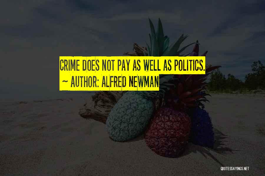 Crime Does Not Pay Quotes By Alfred Newman