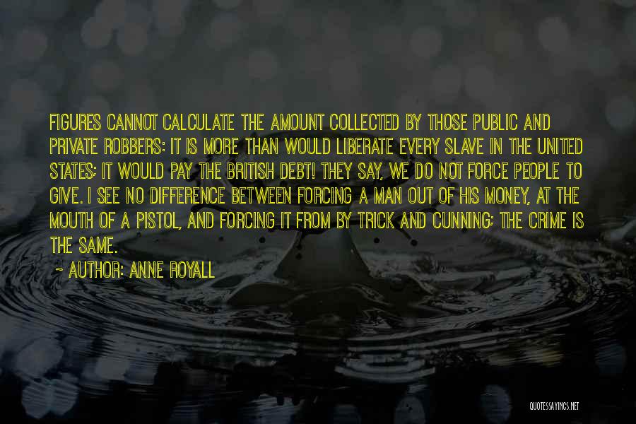 Crime Does Not Pay Quotes By Anne Royall