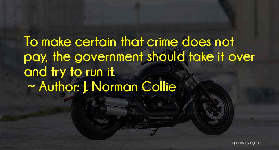 Crime Does Not Pay Quotes By J. Norman Collie