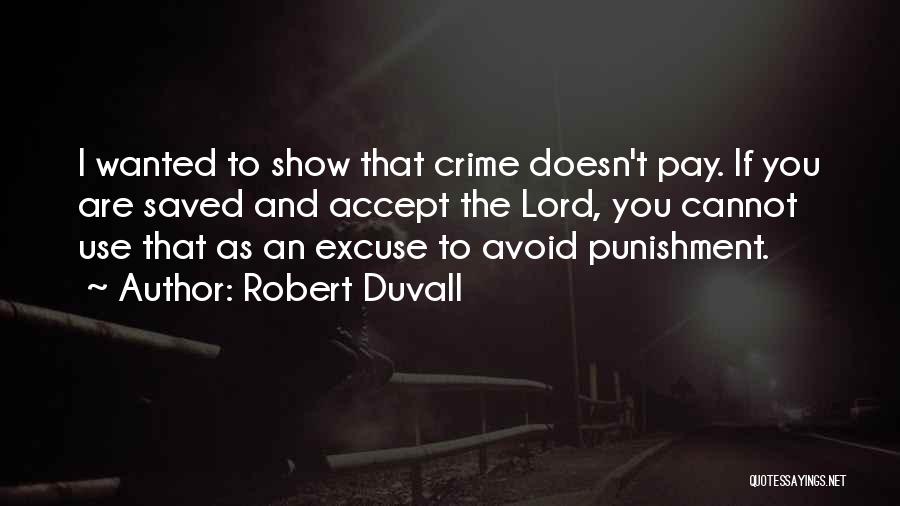 Crime Does Not Pay Quotes By Robert Duvall