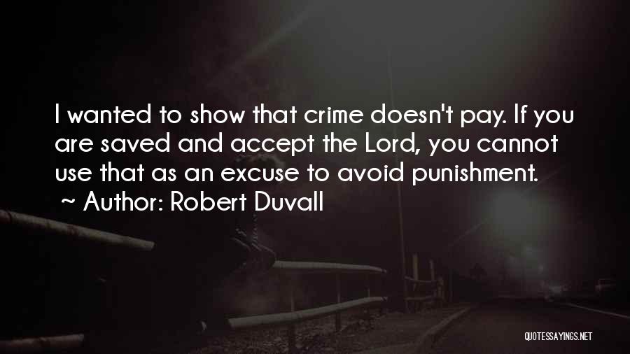 Crime Doesn't Pay Quotes By Robert Duvall