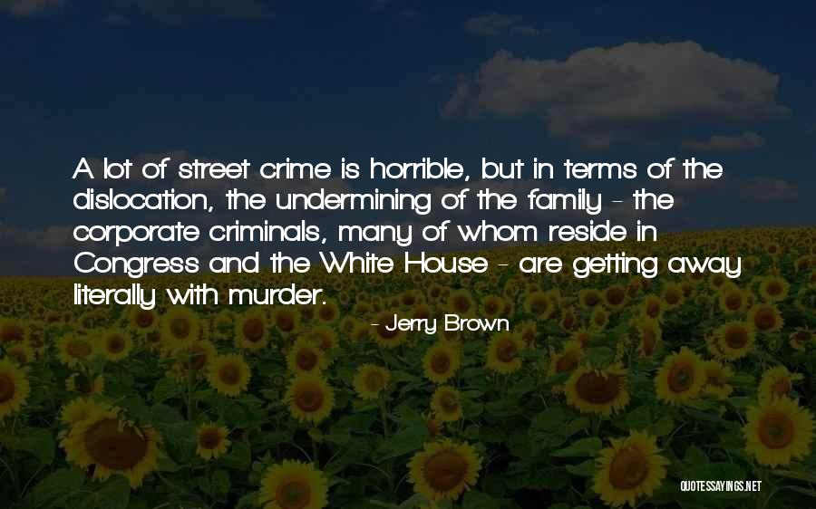Crime Family Quotes By Jerry Brown Crime Family Quotes By Jerry Brown