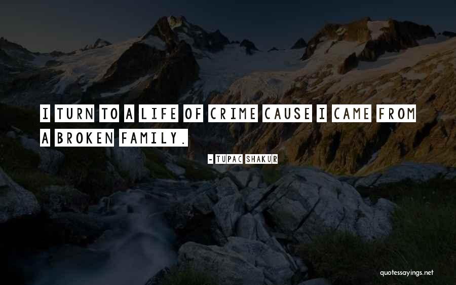 Crime Family Quotes By Tupac Shakur Crime Family Quotes By Tupac Shakur