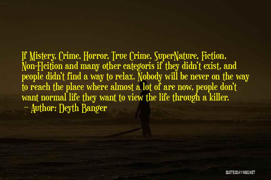 Crime Fiction Quotes By Deyth Banger