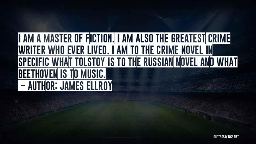 Crime Fiction Quotes By James Ellroy