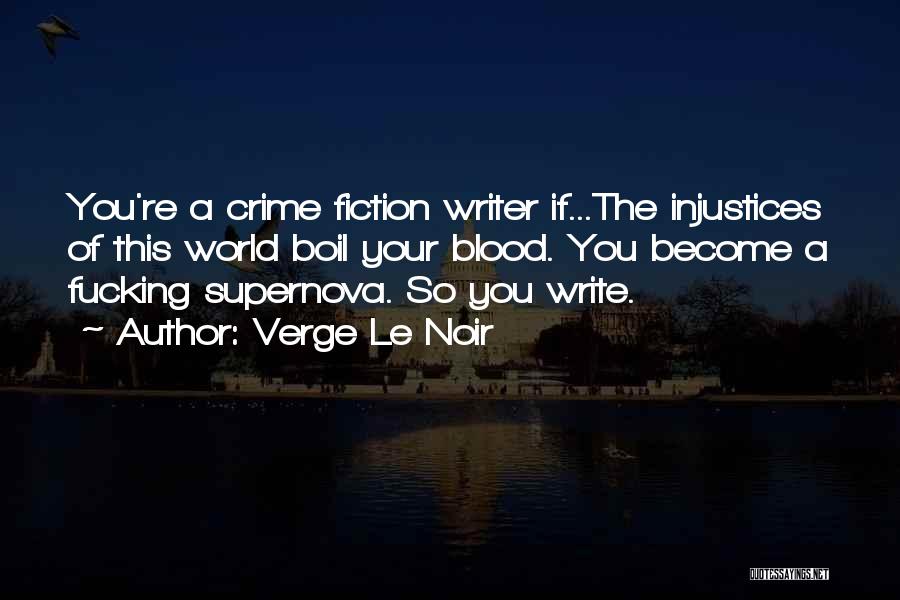 Crime Fiction Quotes By Verge Le Noir