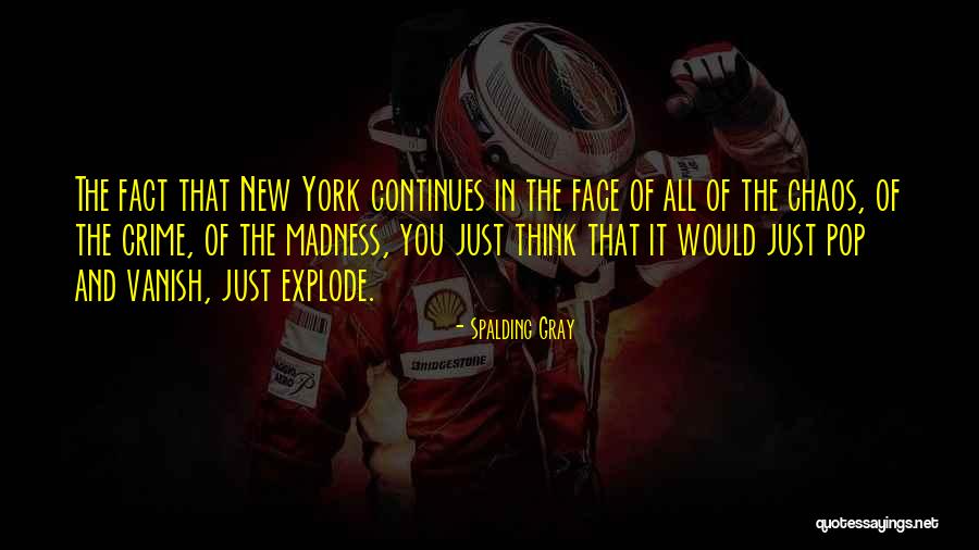 Crime In New York Quotes By Spalding Gray Crime In New York Quotes By Spalding Gray