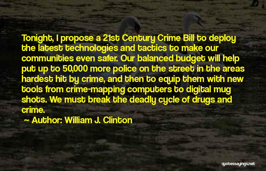 Crime Mapping Quotes By William J. Clinton