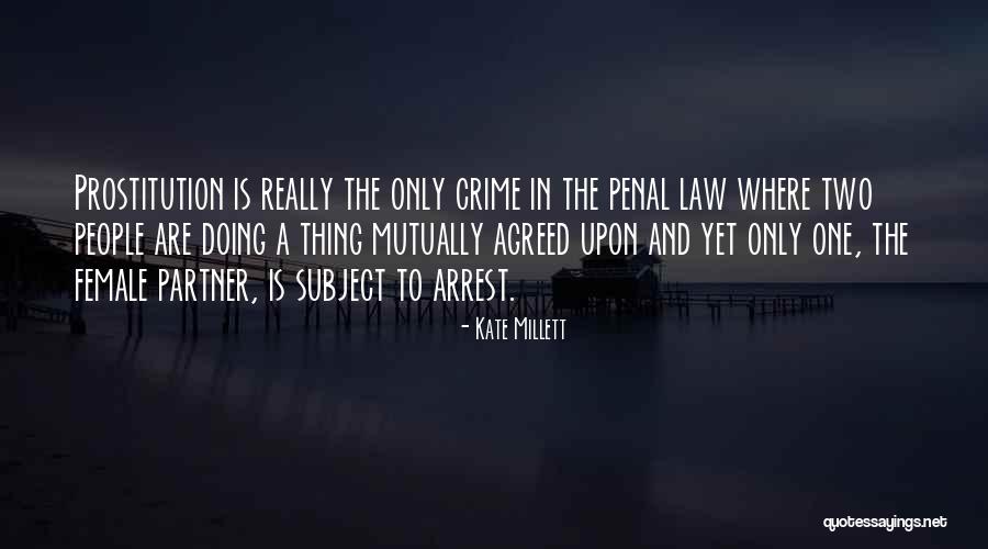 Crime Partner Quotes By Kate Millett Crime Partner Quotes By Kate Millett
