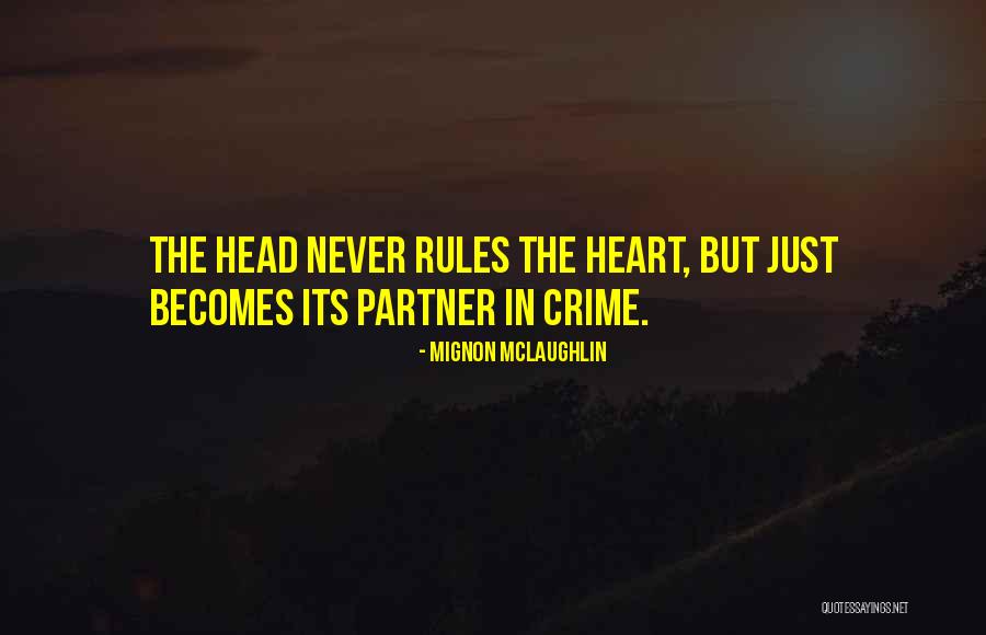 Crime Partner Quotes By Mignon McLaughlin Crime Partner Quotes By Mignon McLaughlin