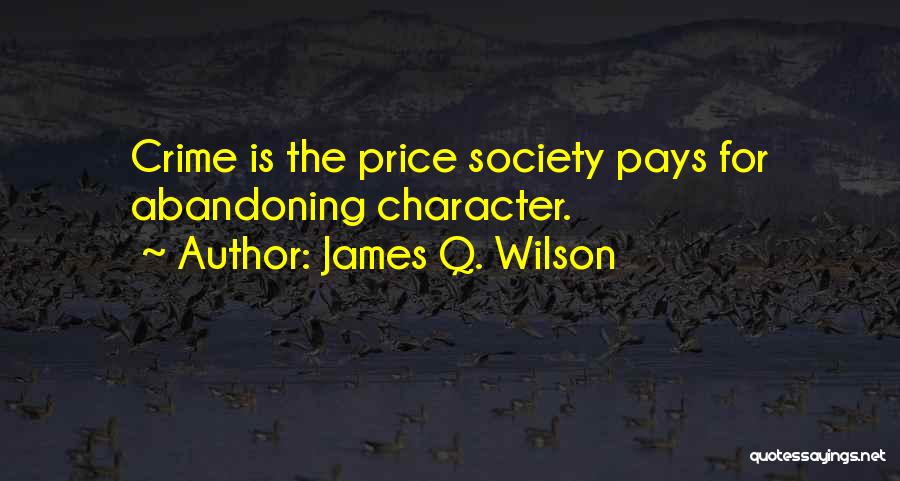 Crime Pays Quotes By James Q. Wilson