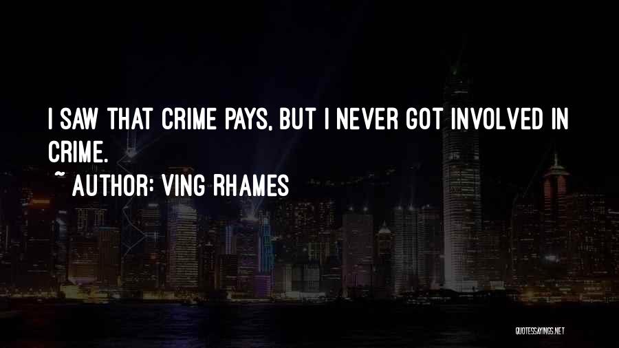 Crime Pays Quotes By Ving Rhames