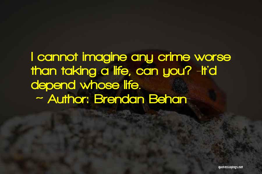 Crime Punishment Quotes By Brendan Behan