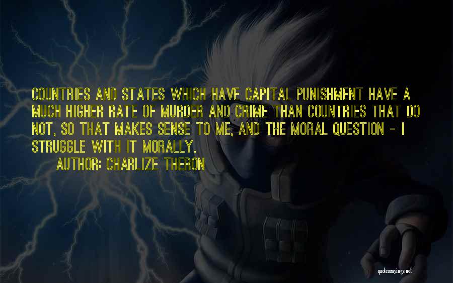 Crime Punishment Quotes By Charlize Theron