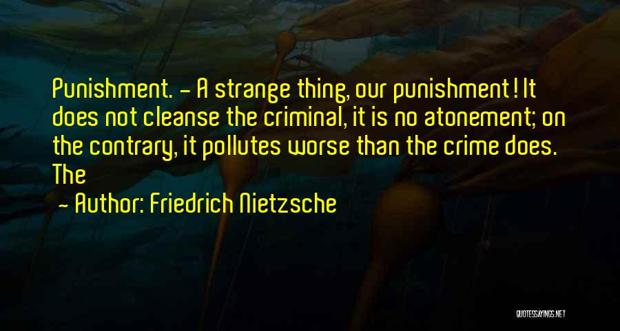 Crime Punishment Quotes By Friedrich Nietzsche