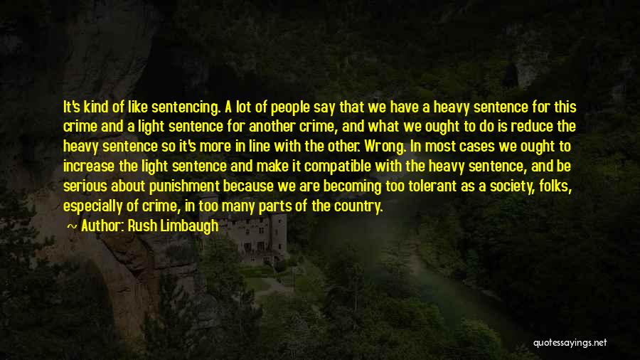 Crime Punishment Quotes By Rush Limbaugh