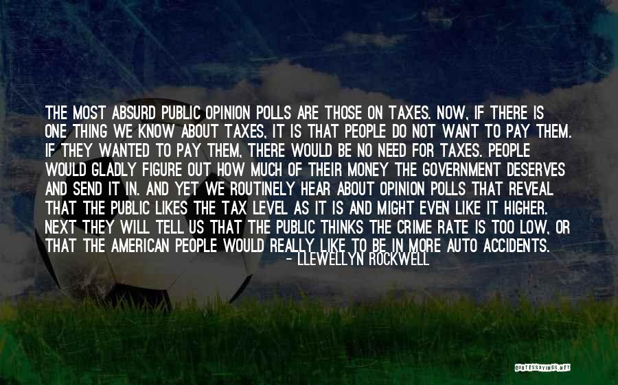 Crime Rate Quotes By Llewellyn Rockwell Crime Rate Quotes By Llewellyn Rockwell