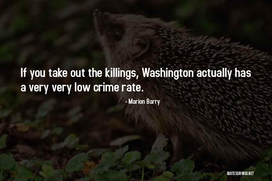 Crime Rate Quotes By Marion Barry