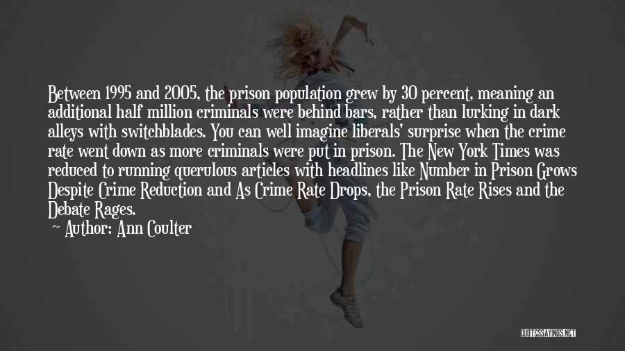 Crime Reduction Quotes By Ann Coulter