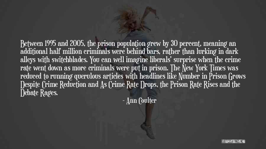 Crime Reduction Quotes By Ann Coulter Crime Reduction Quotes By Ann Coulter