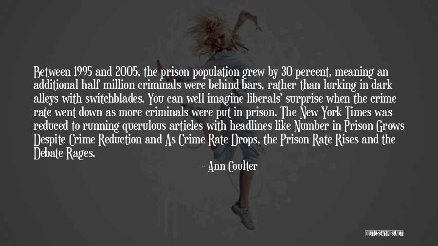 Crime Reduction Quotes By Ann Coulter