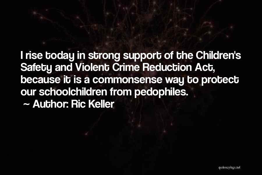 Crime Reduction Quotes By Ric Keller