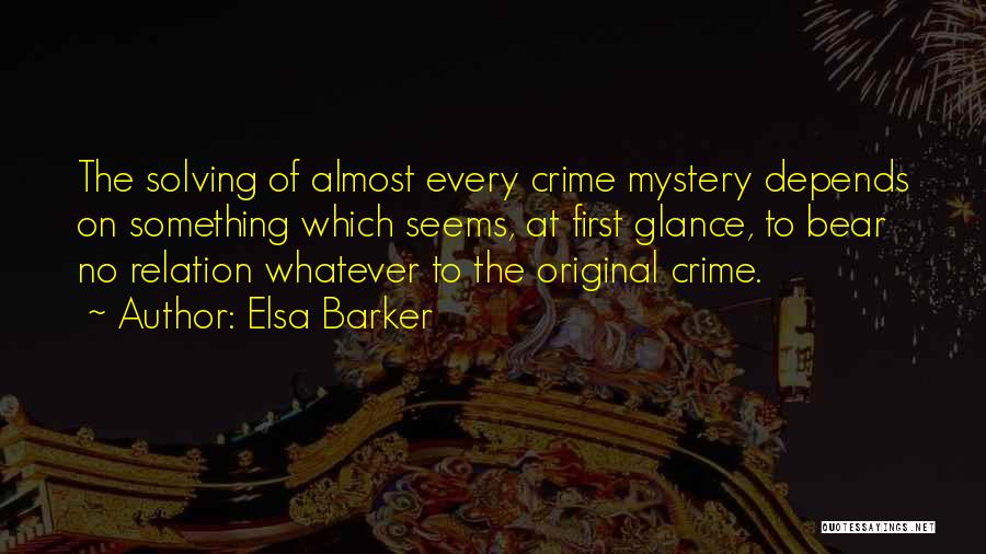 Crime Solving Quotes By Elsa Barker