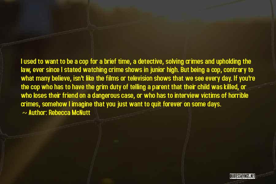 Crime Solving Quotes By Rebecca McNutt