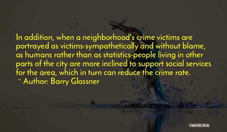 Crime Statistics Quotes By Barry Glassner