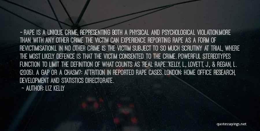 Crime Statistics Quotes By Liz Kelly