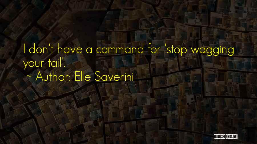 Crime Stop Quotes By Elle Saverini