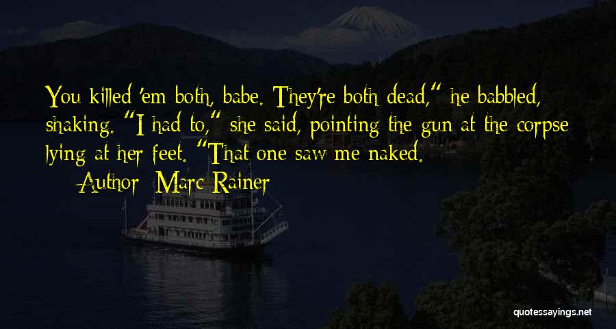 Crime Thrillers Quotes By Marc Rainer