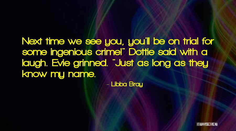Crime Time Quotes By Libba Bray Crime Time Quotes By Libba Bray