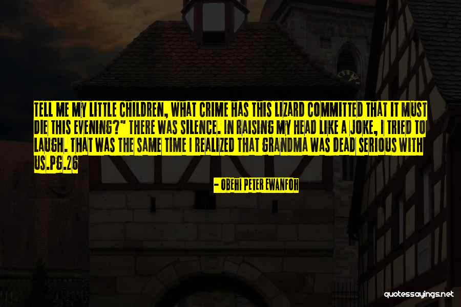 Crime Time Quotes By Obehi Peter Ewanfoh Crime Time Quotes By Obehi Peter Ewanfoh