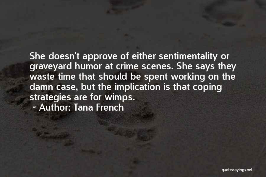 Crime Time Quotes By Tana French