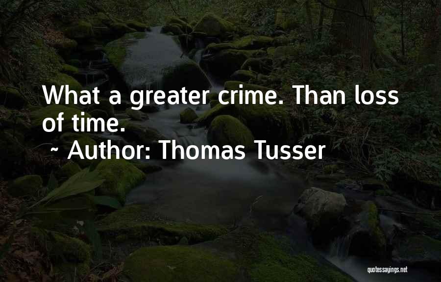 Crime Time Quotes By Thomas Tusser