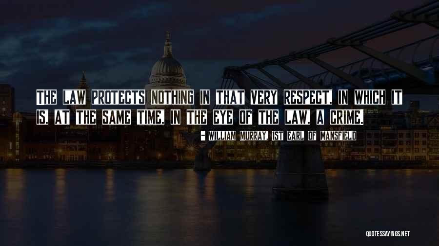 Crime Time Quotes By William Murray, 1st Earl Of Mansfield Crime Time Quotes By William Murray, 1st Earl Of Mansfield