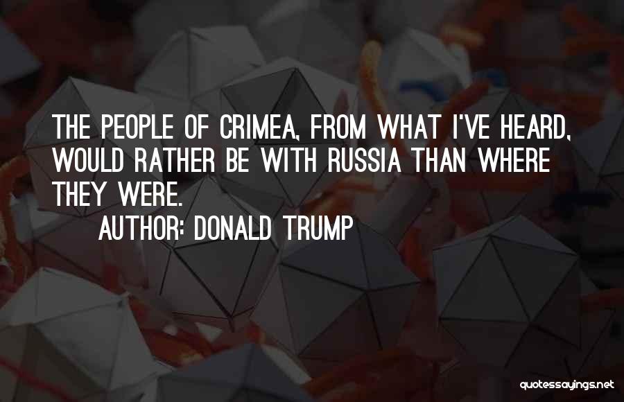 Crimea Quotes By Donald Trump