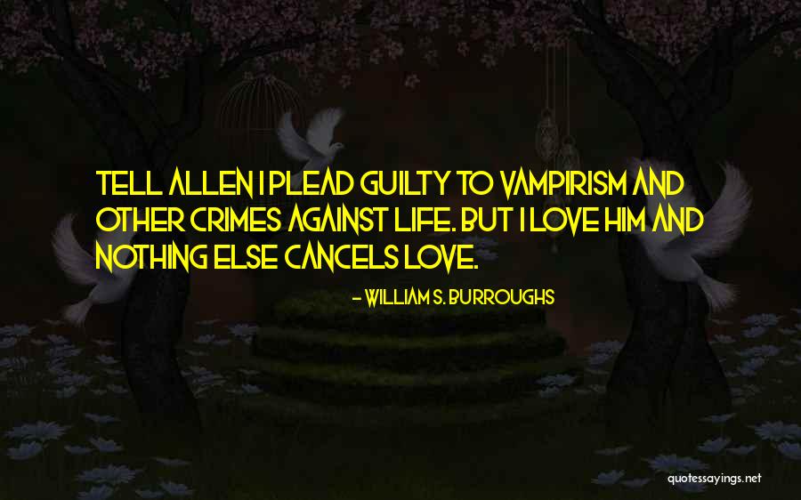 Crimes And Love Quotes By William S. Burroughs Crimes And Love Quotes By William S. Burroughs