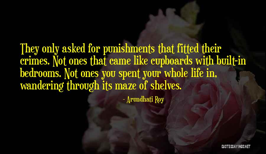 Crimes And Punishments Quotes By Arundhati Roy