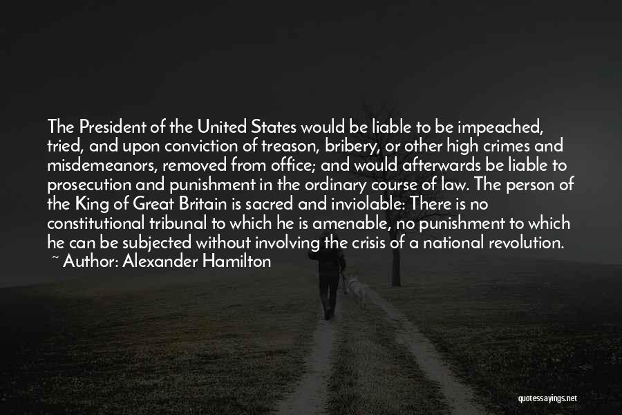 Crimes Misdemeanors Quotes By Alexander Hamilton