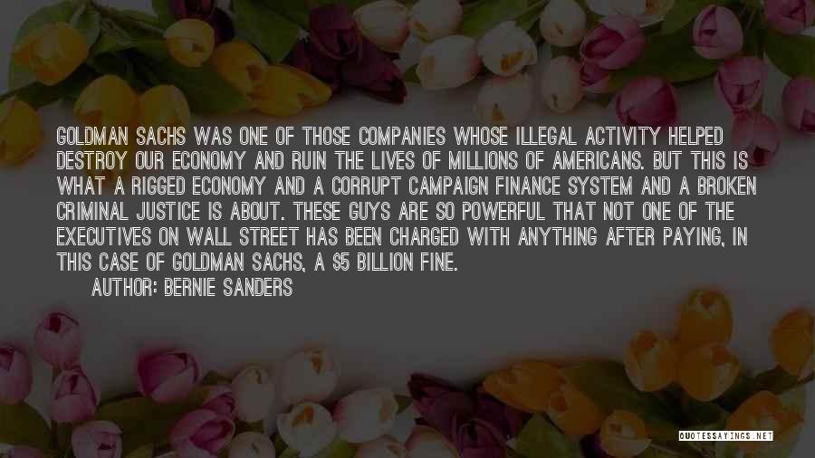 Criminal Activities Quotes By Bernie Sanders