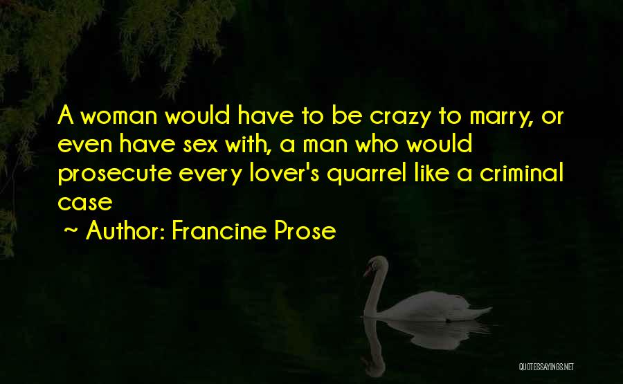 Criminal Case Quotes By Francine Prose