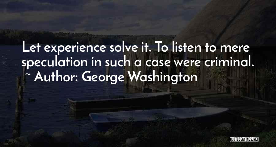 Criminal Case Quotes By George Washington