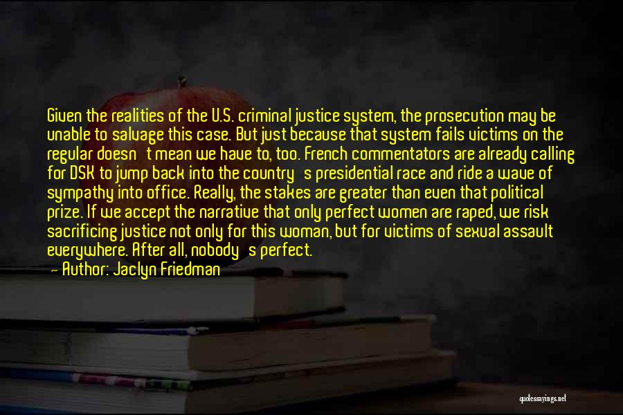 Criminal Case Quotes By Jaclyn Friedman