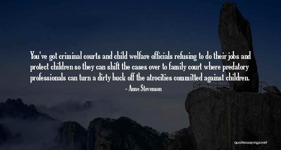 Criminal Cases Quotes By Anne Stevenson Criminal Cases Quotes By Anne Stevenson